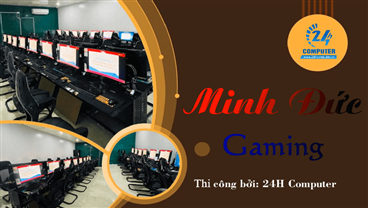 Lắp đặt phòng net Minh Đức Gaming tại Nam Thăng Long