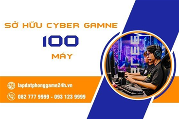 Lắp đặt Cyber Games 100 máy